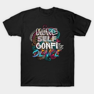 More Self Confidence T-Shirt